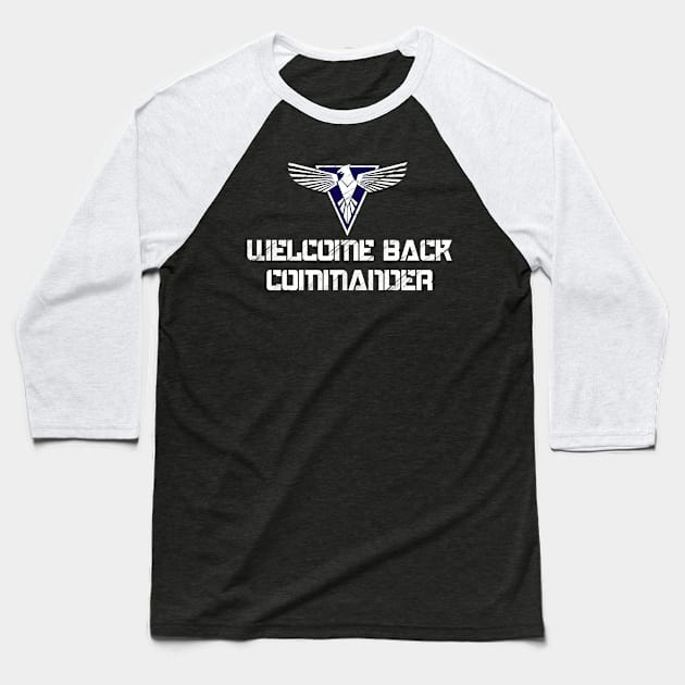 Welcome Back Commander Allies Baseball T-Shirt by Neon-Light